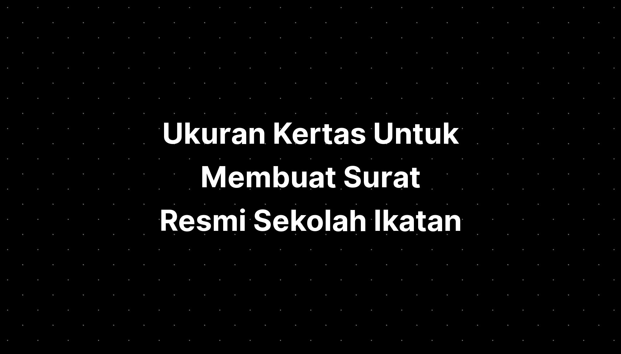 Ukuran Kertas Untuk Membuat Surat Resmi Sekolah Vokasi Unpad Psikologi